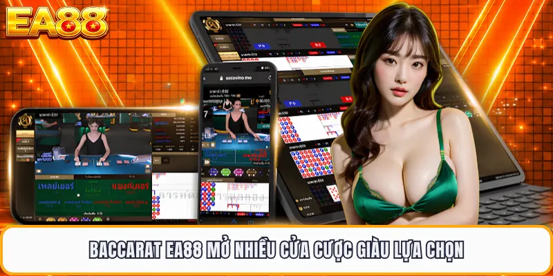 Baccarat EA88 mở nhiều cửa cược giàu lựa chọn